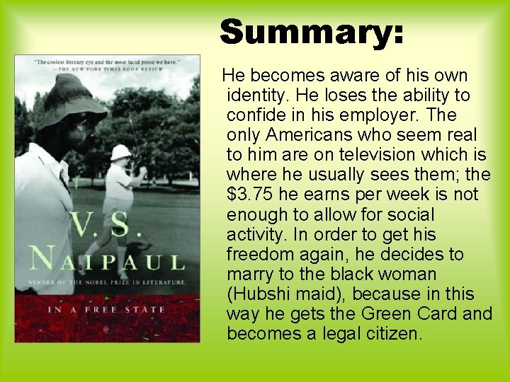 Summary: He becomes aware of his own identity. He loses the ability to confide Summary: He becomes aware of his own identity. He loses the ability to confide