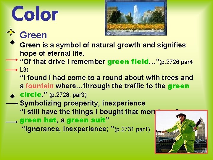 Color ◆ Green is a symbol of natural growth and signifies hope of eternal Color ◆ Green is a symbol of natural growth and signifies hope of eternal