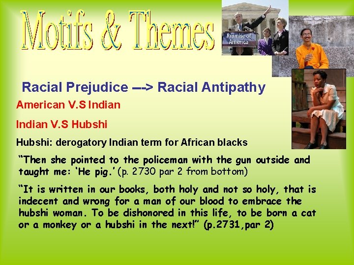 Racial Prejudice ---> Racial Antipathy American V. S Indian V. S Hubshi: derogatory Indian Racial Prejudice ---> Racial Antipathy American V. S Indian V. S Hubshi: derogatory Indian