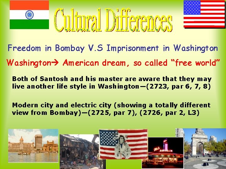 Freedom in Bombay V. S Imprisonment in Washington American dream, so called “free world” Freedom in Bombay V. S Imprisonment in Washington American dream, so called “free world”