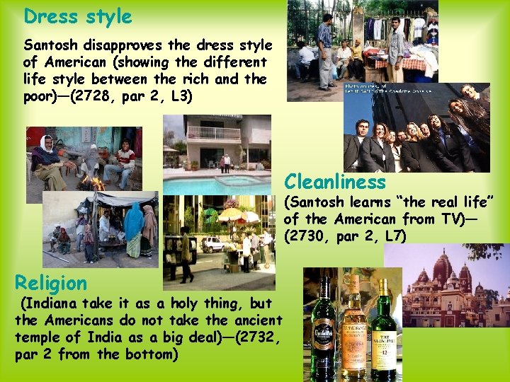 Dress style Santosh disapproves the dress style of American (showing the different life style Dress style Santosh disapproves the dress style of American (showing the different life style