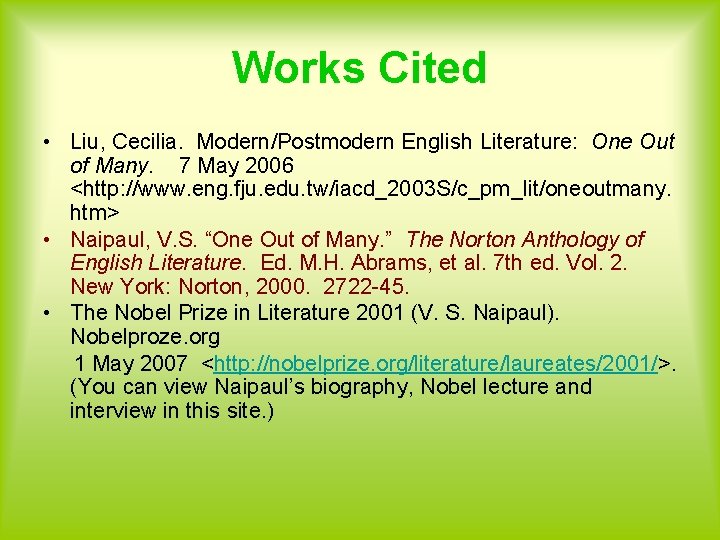 Works Cited • Liu, Cecilia. Modern/Postmodern English Literature: One Out of Many. 7 May Works Cited • Liu, Cecilia. Modern/Postmodern English Literature: One Out of Many. 7 May