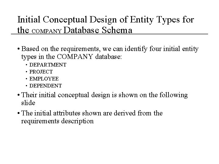 Initial Conceptual Design of Entity Types for the COMPANY Database Schema • Based on