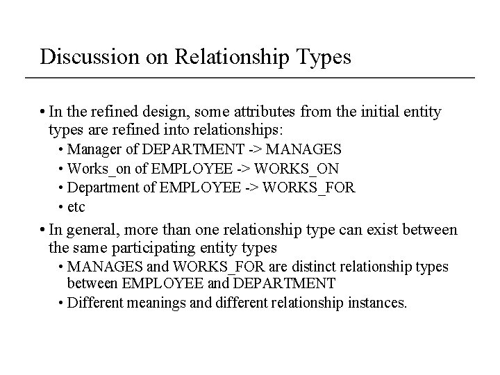 Discussion on Relationship Types • In the refined design, some attributes from the initial