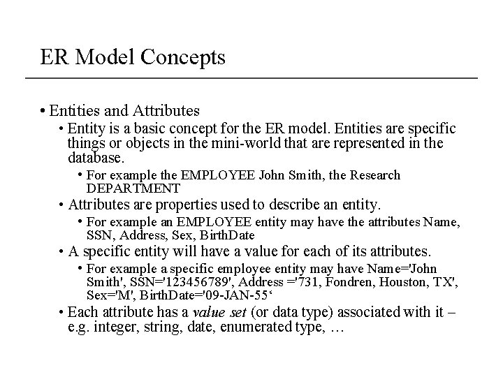 ER Model Concepts • Entities and Attributes • Entity is a basic concept for