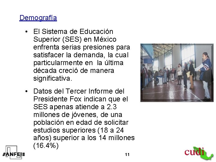 Demografía • El Sistema de Educación Superior (SES) en México enfrenta serias presiones para