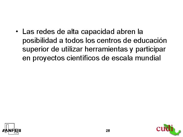  • Las redes de alta capacidad abren la posibilidad a todos los centros