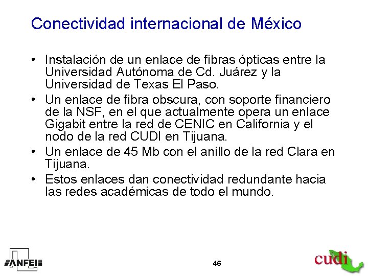 Conectividad internacional de México • Instalación de un enlace de fibras ópticas entre la
