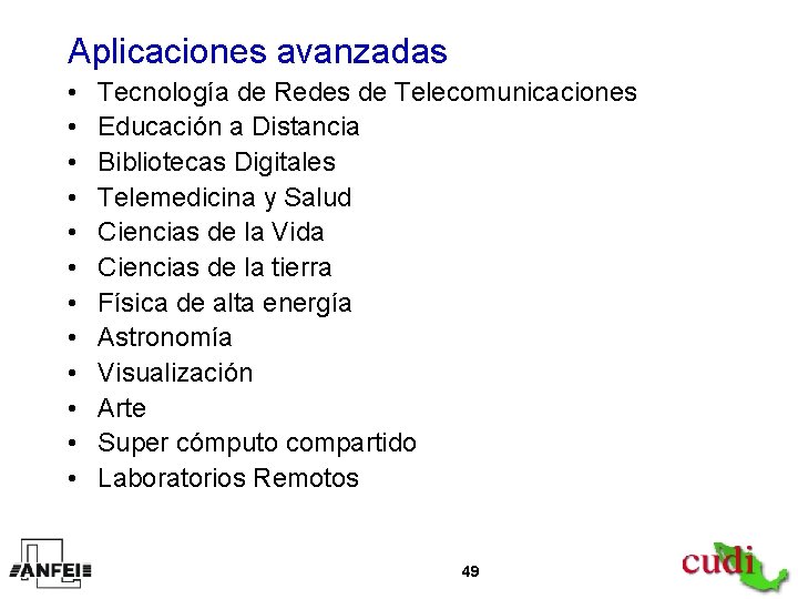 Aplicaciones avanzadas • • • Tecnología de Redes de Telecomunicaciones Educación a Distancia Bibliotecas