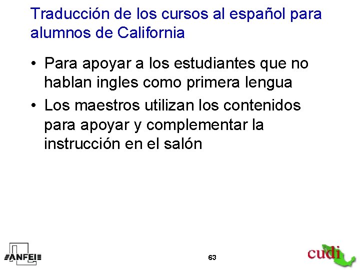 Traducción de los cursos al español para alumnos de California • Para apoyar a