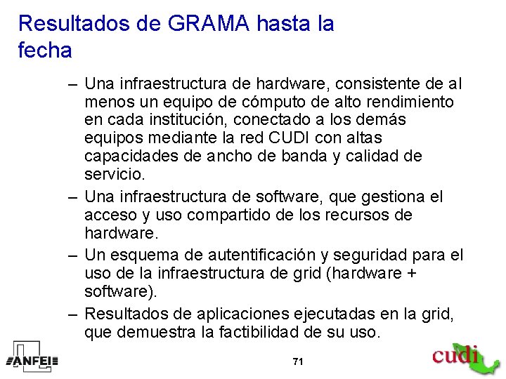 Resultados de GRAMA hasta la fecha – Una infraestructura de hardware, consistente de al