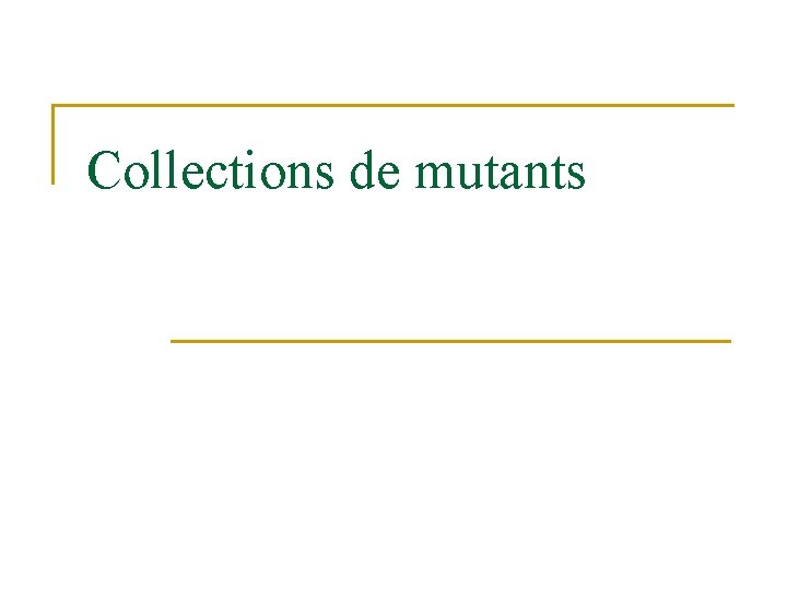 Collections de mutants 