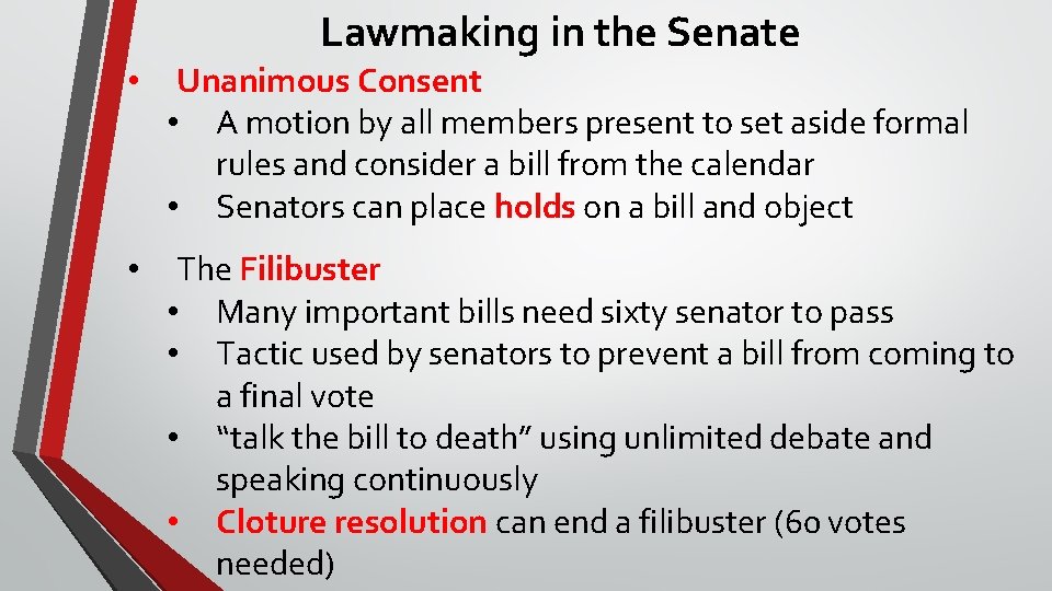 Lawmaking in the Senate • Unanimous Consent • A motion by all members present