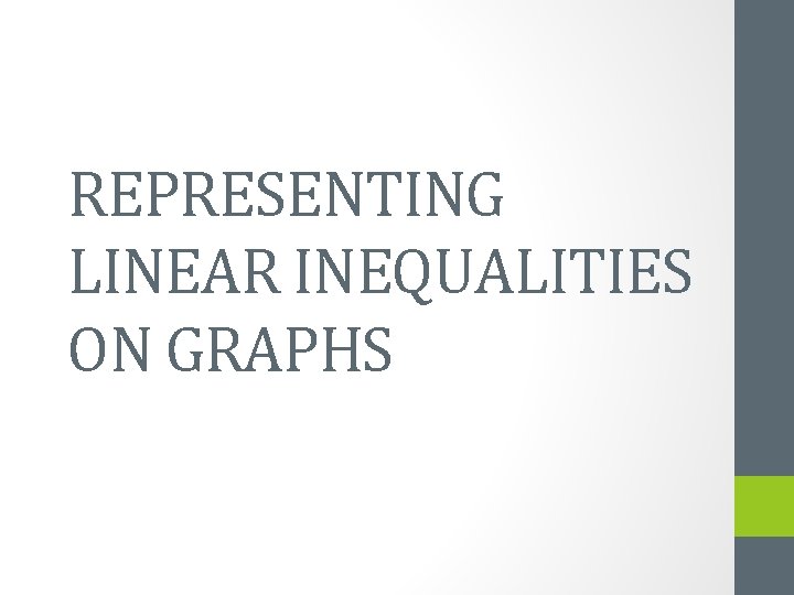 REPRESENTING LINEAR INEQUALITIES ON GRAPHS 