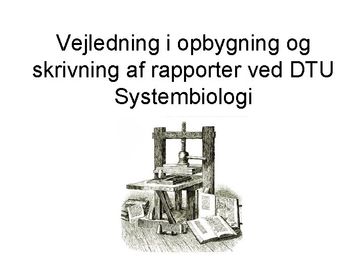 Vejledning i opbygning og skrivning af rapporter ved DTU Systembiologi 