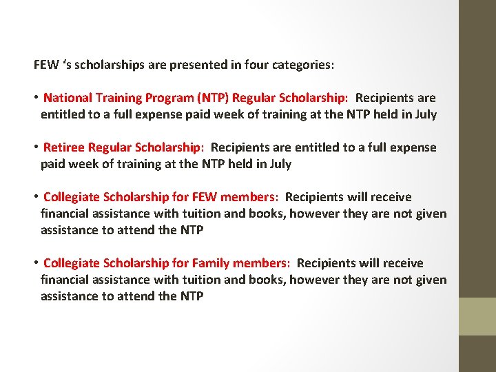 FEW ‘s scholarships are presented in four categories: • National Training Program (NTP) Regular