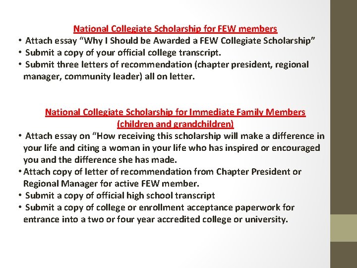 National Collegiate Scholarship for FEW members • Attach essay “Why I Should be Awarded