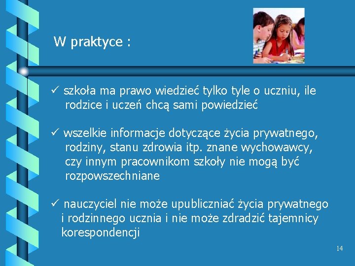 W praktyce : ü szkoła ma prawo wiedzieć tylko tyle o uczniu, ile rodzice W praktyce : ü szkoła ma prawo wiedzieć tylko tyle o uczniu, ile rodzice