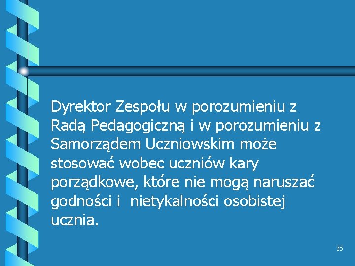 Dyrektor Zespołu w porozumieniu z Radą Pedagogiczną i w porozumieniu z Samorządem Uczniowskim może Dyrektor Zespołu w porozumieniu z Radą Pedagogiczną i w porozumieniu z Samorządem Uczniowskim może