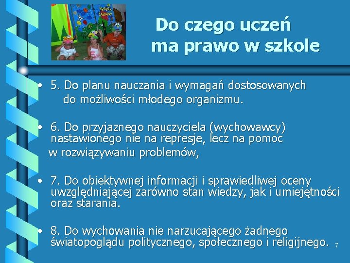 Do czego uczeń ma prawo w szkole • 5. Do planu nauczania i wymagań Do czego uczeń ma prawo w szkole • 5. Do planu nauczania i wymagań