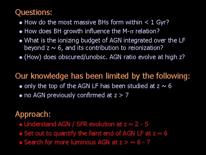 Questions: How do the most massive BHs form within < 1 Gyr? l How
