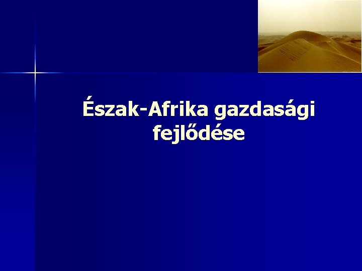 Észak-Afrika gazdasági fejlődése 