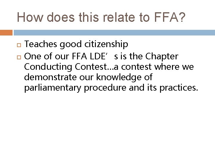 How does this relate to FFA? Teaches good citizenship One of our FFA LDE’s