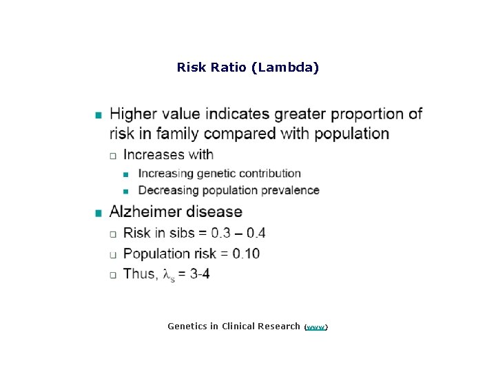 Risk Ratio (Lambda) Genetics in Clinical Research (www) 