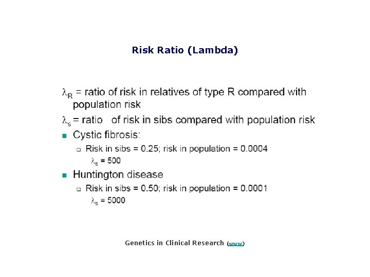 Risk Ratio (Lambda) Genetics in Clinical Research (www) 