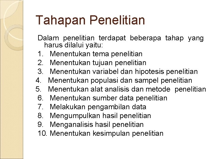 Tahapan Penelitian Dalam penelitian terdapat beberapa tahap yang harus dilalui yaitu: 1. Menentukan tema