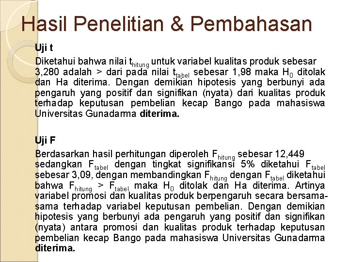 Hasil Penelitian & Pembahasan Uji t Diketahui bahwa nilai thitung untuk variabel kualitas produk