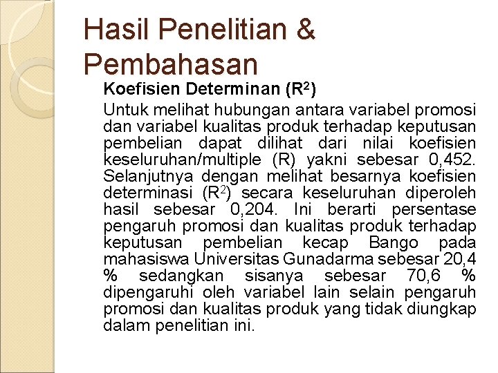 Hasil Penelitian & Pembahasan Koefisien Determinan (R 2) Untuk melihat hubungan antara variabel promosi