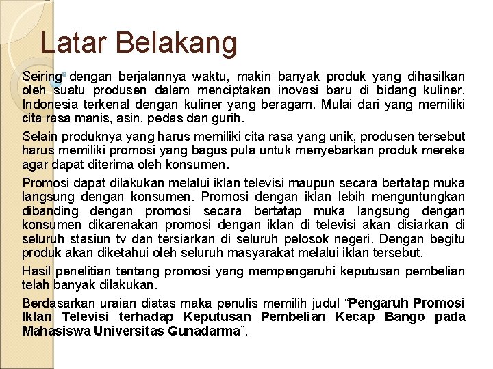 Latar Belakang Seiring dengan berjalannya waktu, makin banyak produk yang dihasilkan oleh suatu produsen