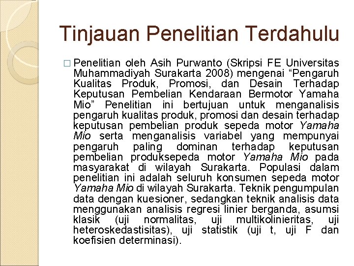 Tinjauan Penelitian Terdahulu � Penelitian oleh Asih Purwanto (Skripsi FE Universitas Muhammadiyah Surakarta 2008)