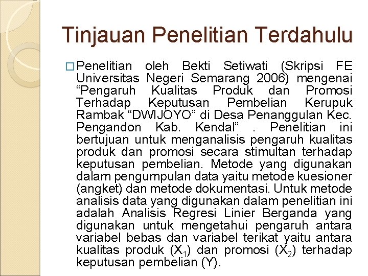 Tinjauan Penelitian Terdahulu � Penelitian oleh Bekti Setiwati (Skripsi FE Universitas Negeri Semarang 2006)