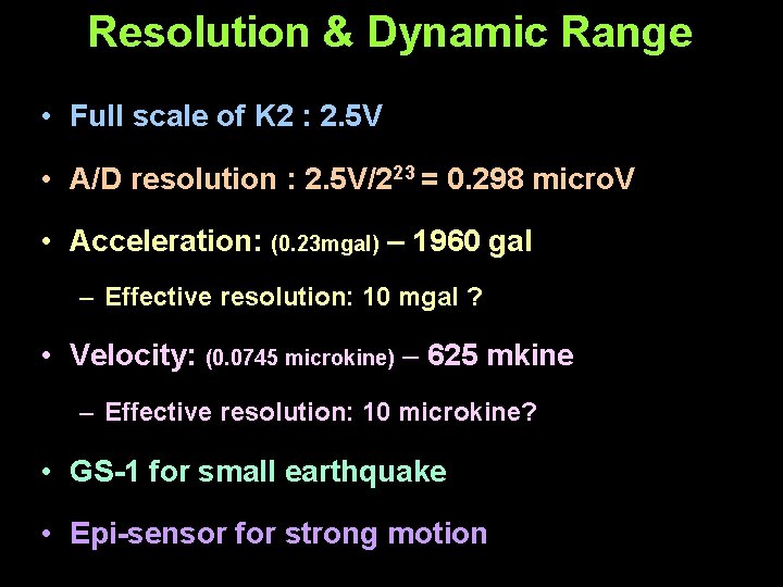 Resolution & Dynamic Range • Full scale of K 2 : 2. 5 V