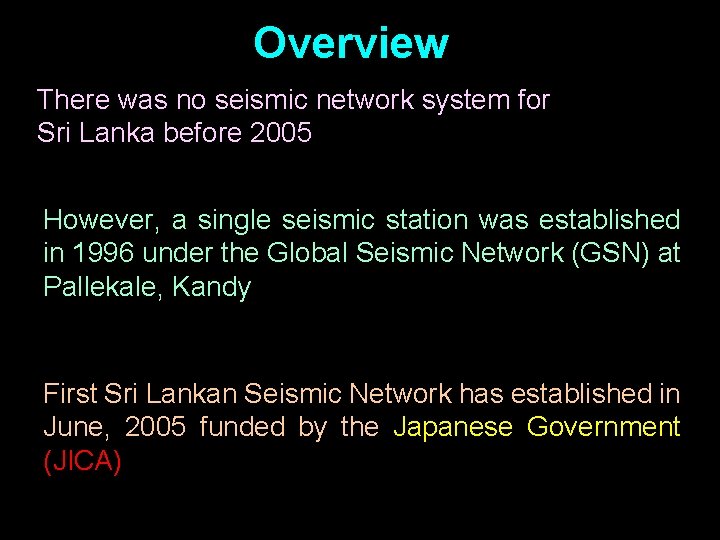 Overview There was no seismic network system for Sri Lanka before 2005 However, a