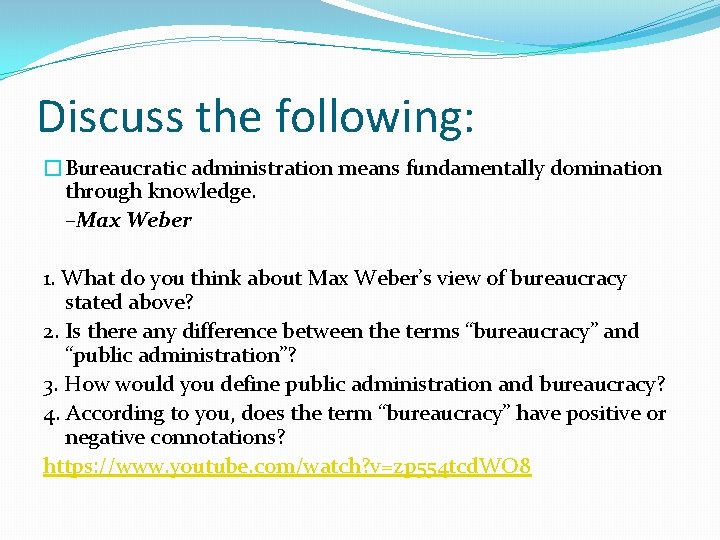 Discuss the following: �Bureaucratic administration means fundamentally domination through knowledge. –Max Weber 1. What