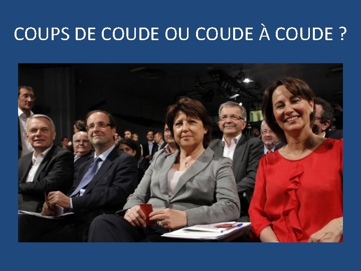 COUPS DE COUDE OU COUDE À COUDE ? 