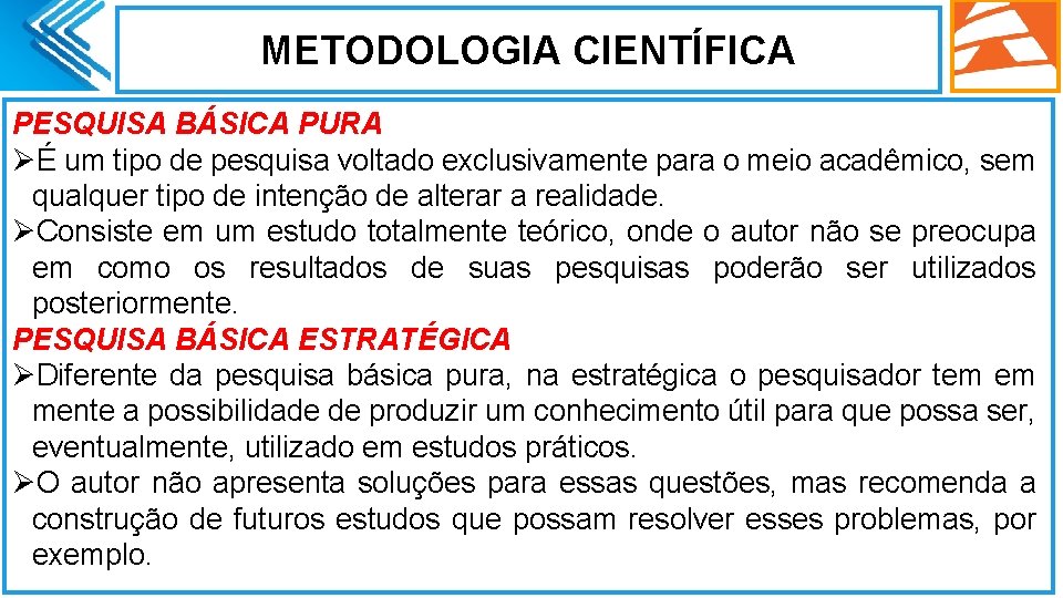 METODOLOGIA CIENTÍFICA PESQUISA BÁSICA PURA ØÉ um tipo de pesquisa voltado exclusivamente para o METODOLOGIA CIENTÍFICA PESQUISA BÁSICA PURA ØÉ um tipo de pesquisa voltado exclusivamente para o