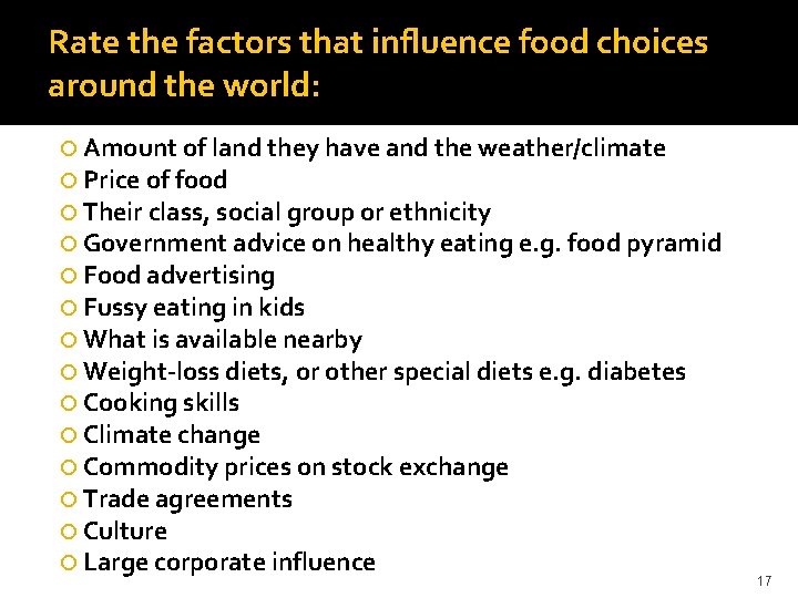 Rate the factors that influence food choices around the world: Amount of land they