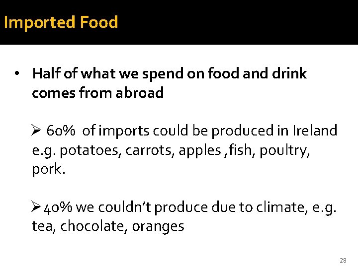 Imported Food • Half of what we spend on food and drink comes from