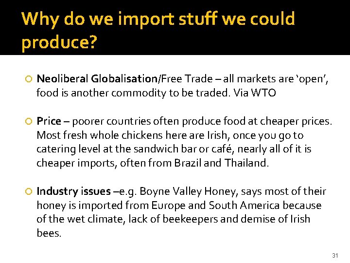 Why do we import stuff we could produce? Neoliberal Globalisation/Free Trade – all markets