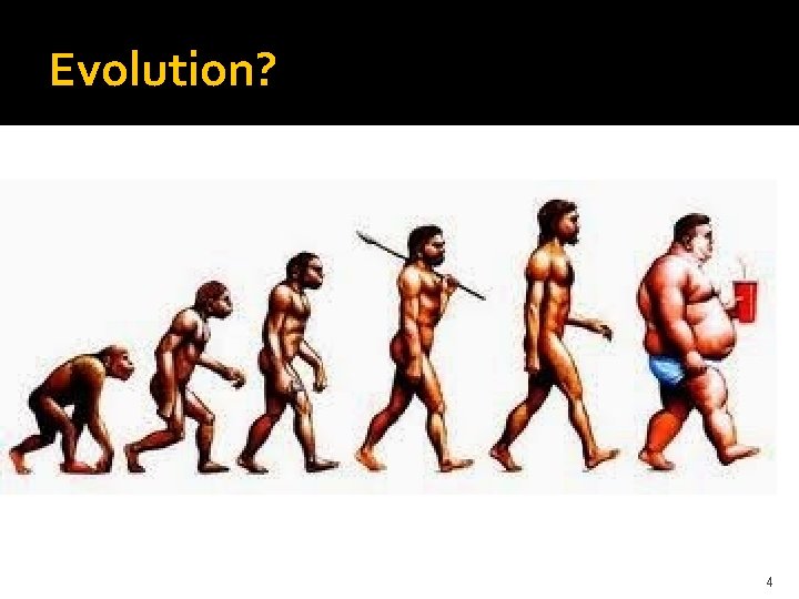 Evolution? 4 
