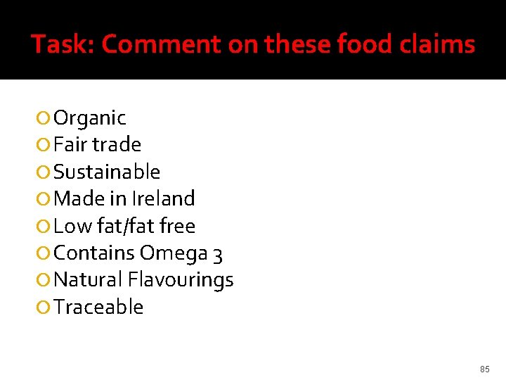 Task: Comment on these food claims Organic Fair trade Sustainable Made in Ireland Low