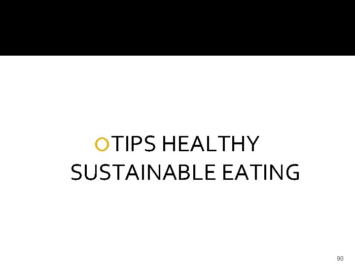  TIPS HEALTHY SUSTAINABLE EATING 90 