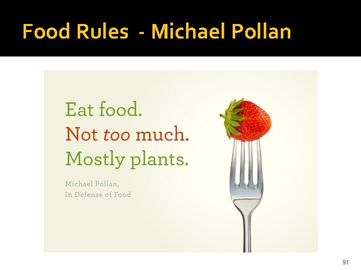 Food Rules - Michael Pollan 91 