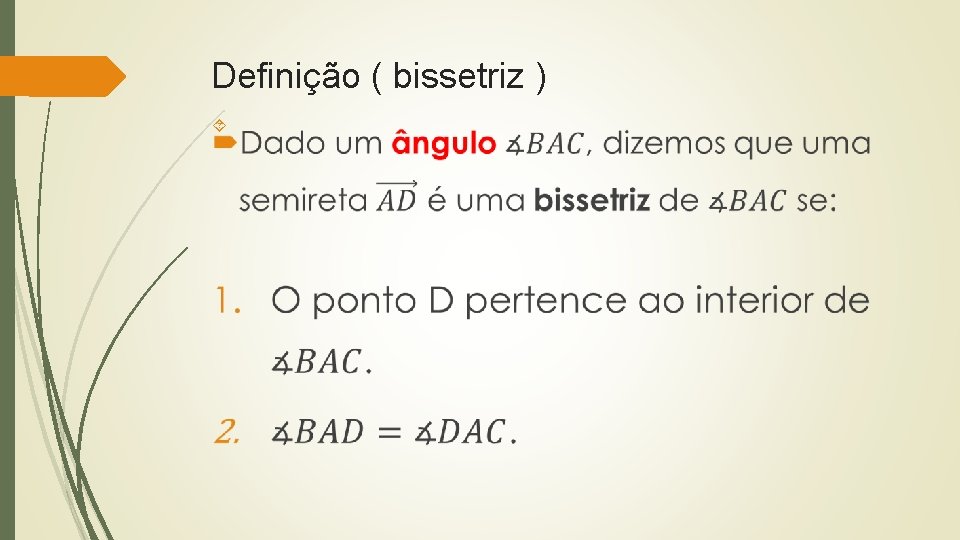 Definição ( bissetriz ) 