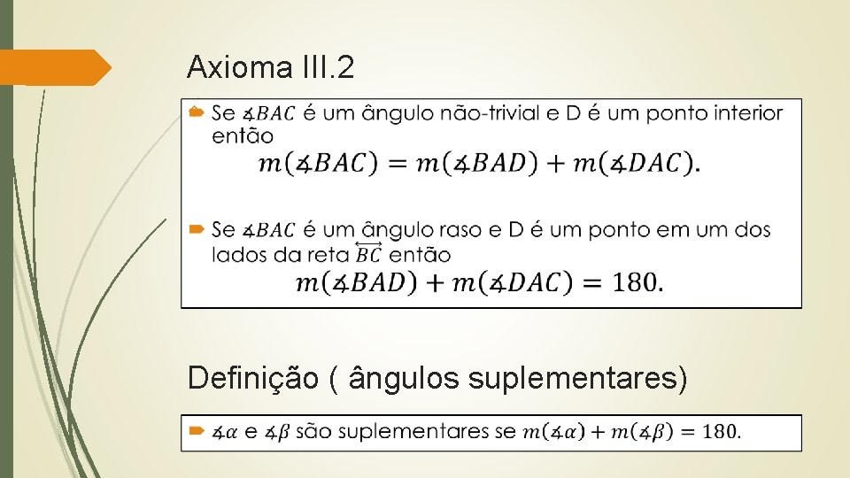 Axioma III. 2 Definição ( ângulos suplementares) 