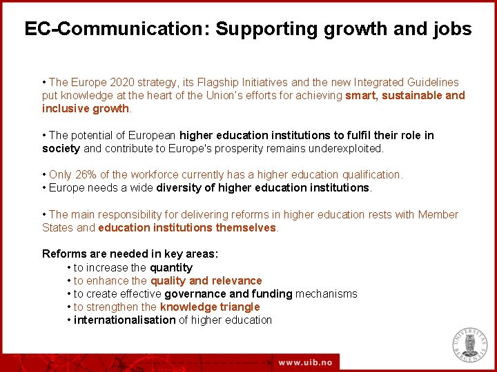 EC-Communication: Supporting growth and jobs • The Europe 2020 strategy, its Flagship Initiatives and